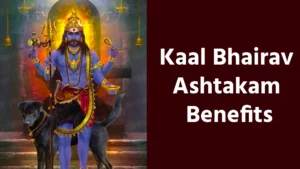 Kaal Bhairav Ashtakam Benefits