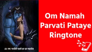 Om Namah Parvati Pataye Ringtone