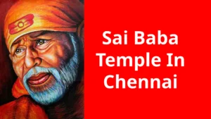 Sai Baba Temple In Chennai