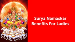 Surya Namaskar Benefits For Ladies